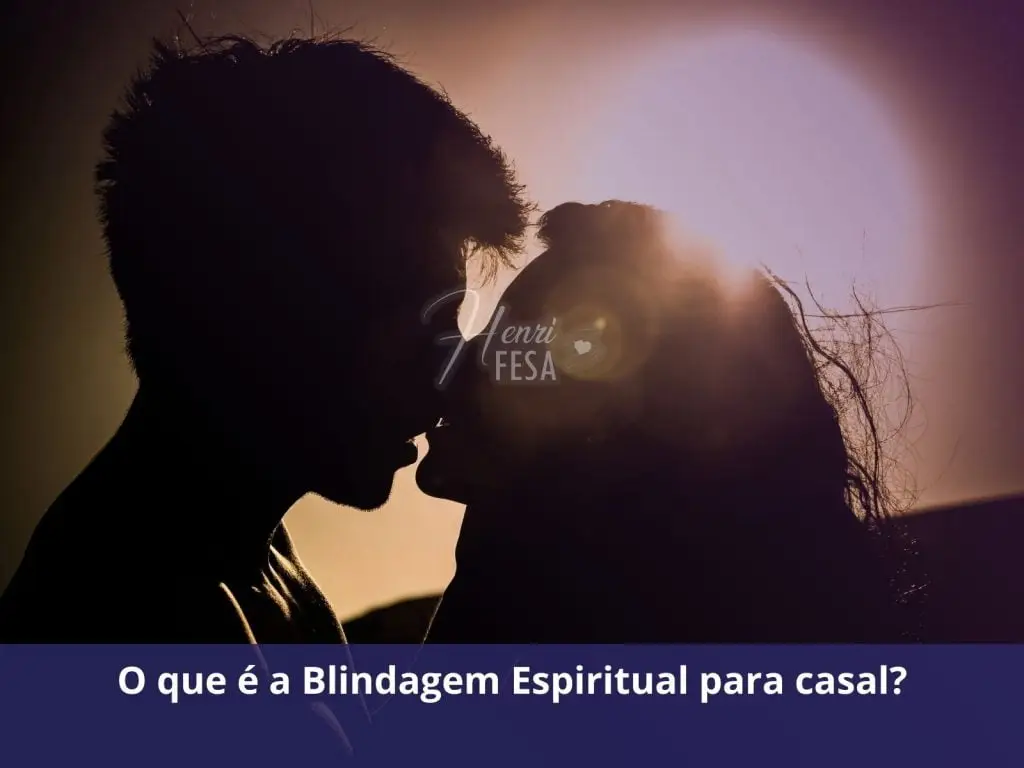 O que é a Blindagem Espiritual para casal