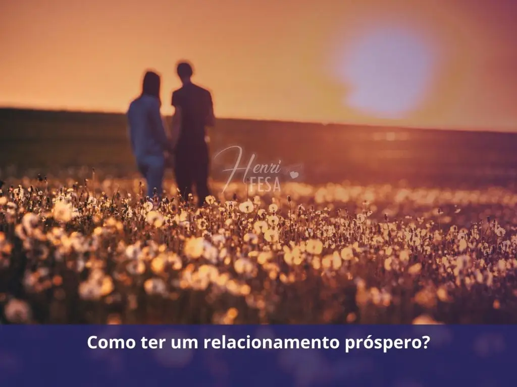 Como ter um relacionamento próspero