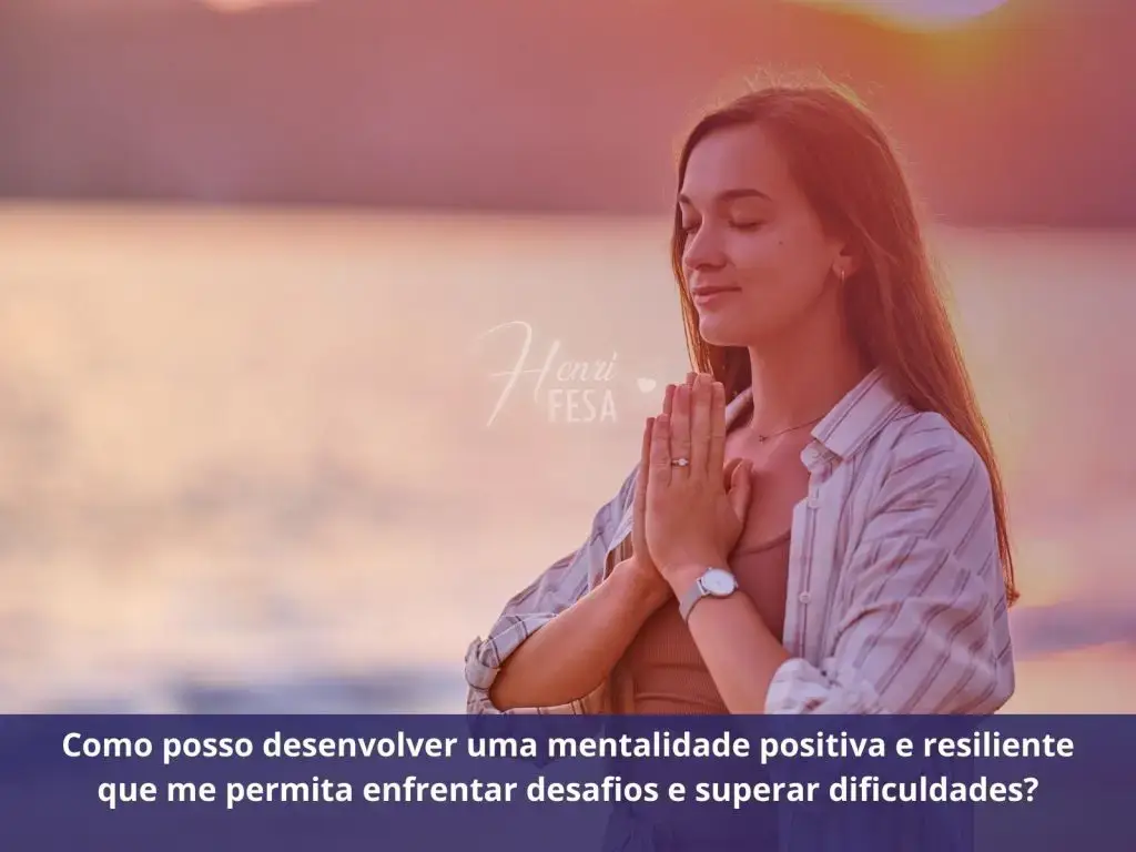 Saiba como se fortalecer como mulher e conquistar a sociedade! Como posso desenvolver uma mentalidade positiva e resiliente que me permita enfrentar desafios e superar dificuldades