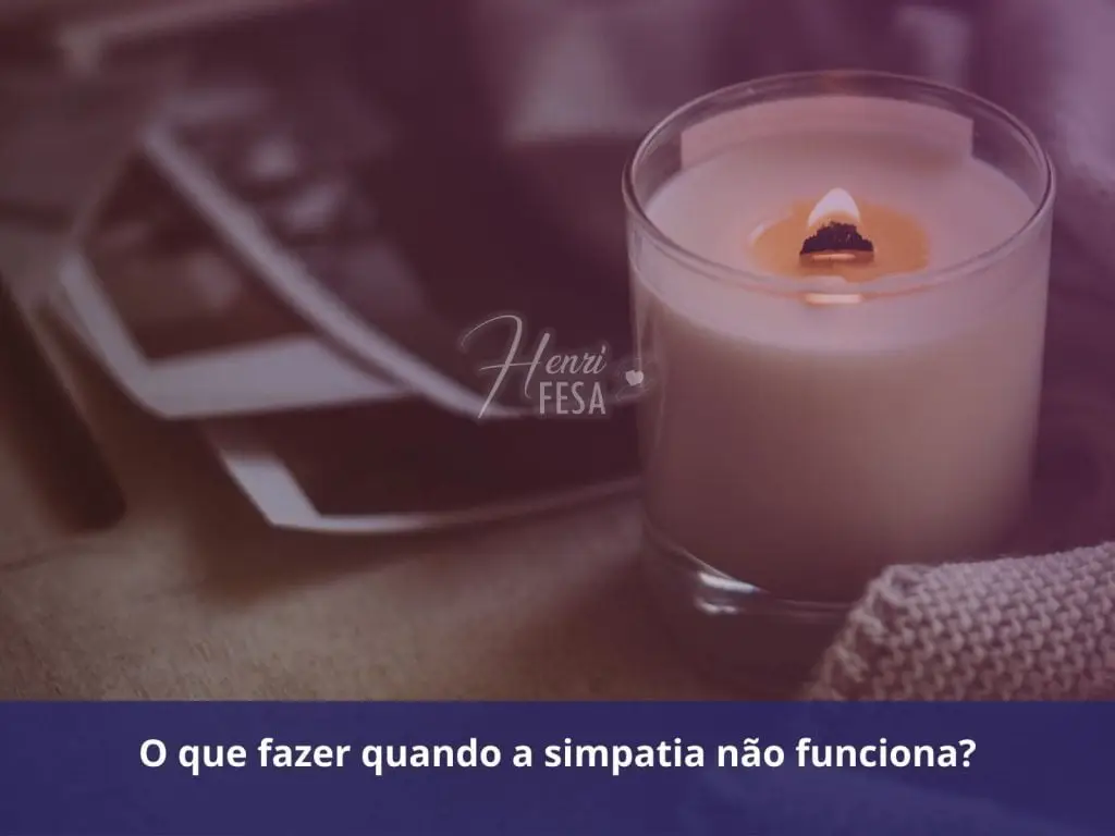 Tudo sobre simpatias poderosas para atrair dinheiro e prosperidade O que fazer quando a simpatia não funciona
