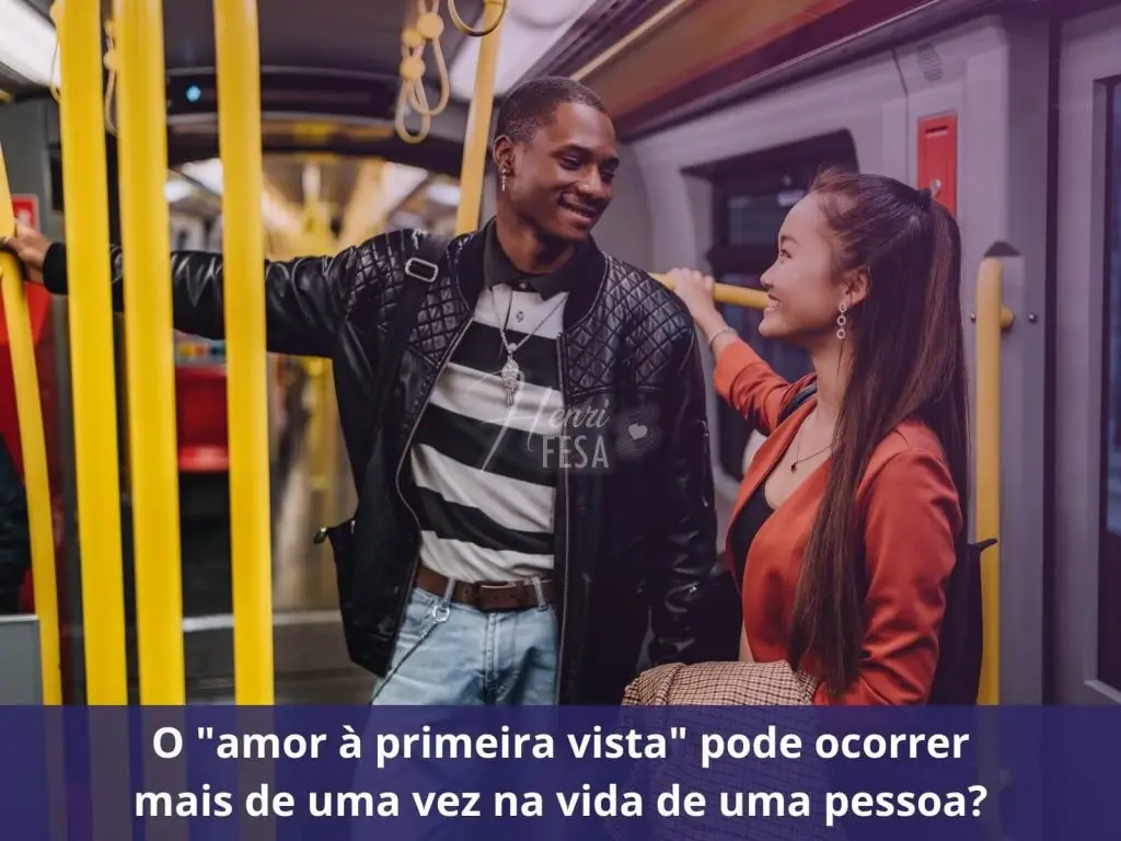 O amor a primeira vista pode ocorrer mais de uma vez na vida de uma pessoa