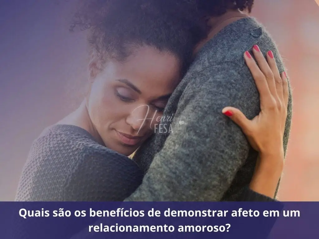 O que é atenção no relacionamento? Quais são os benefícios de demonstrar afeto em um relacionamento amoroso