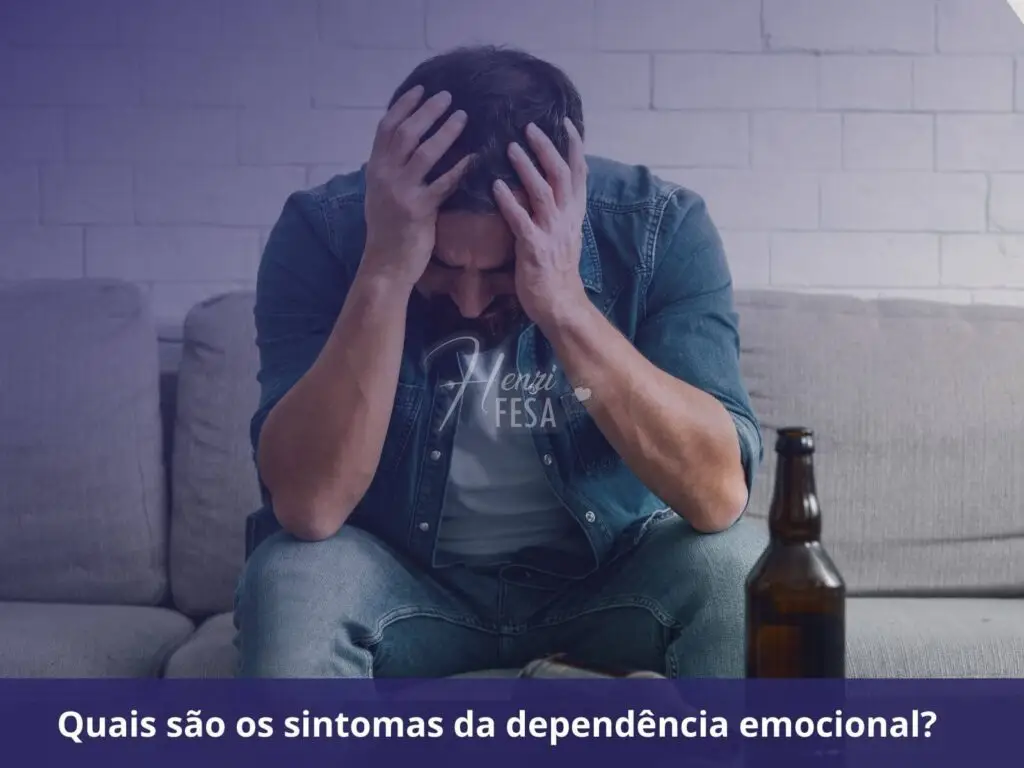 Dependência emocional como identificar? Quais são os sintomas da dependência emocional