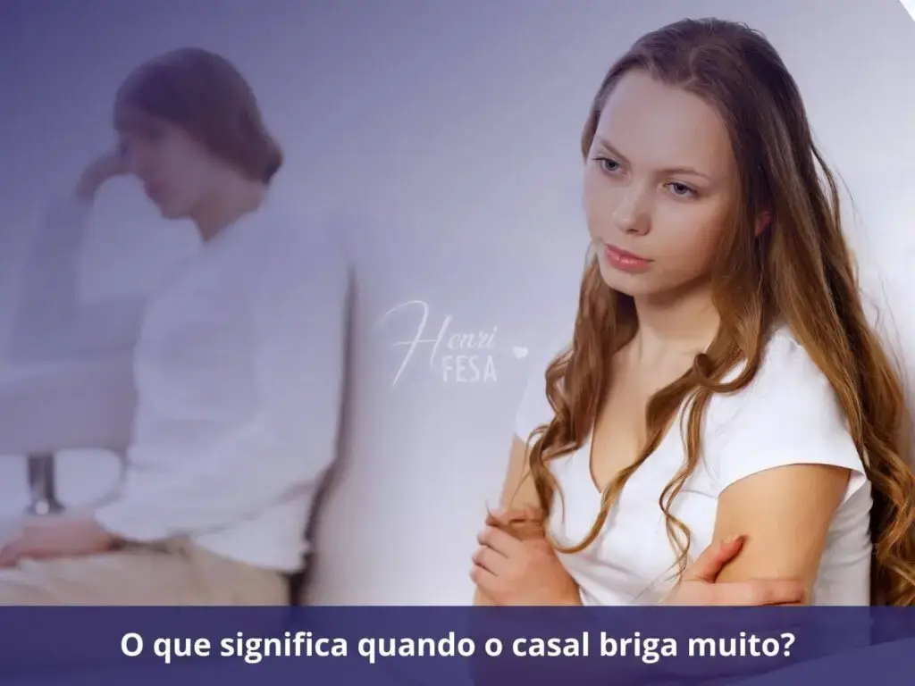 O que significa quando o casal briga muito