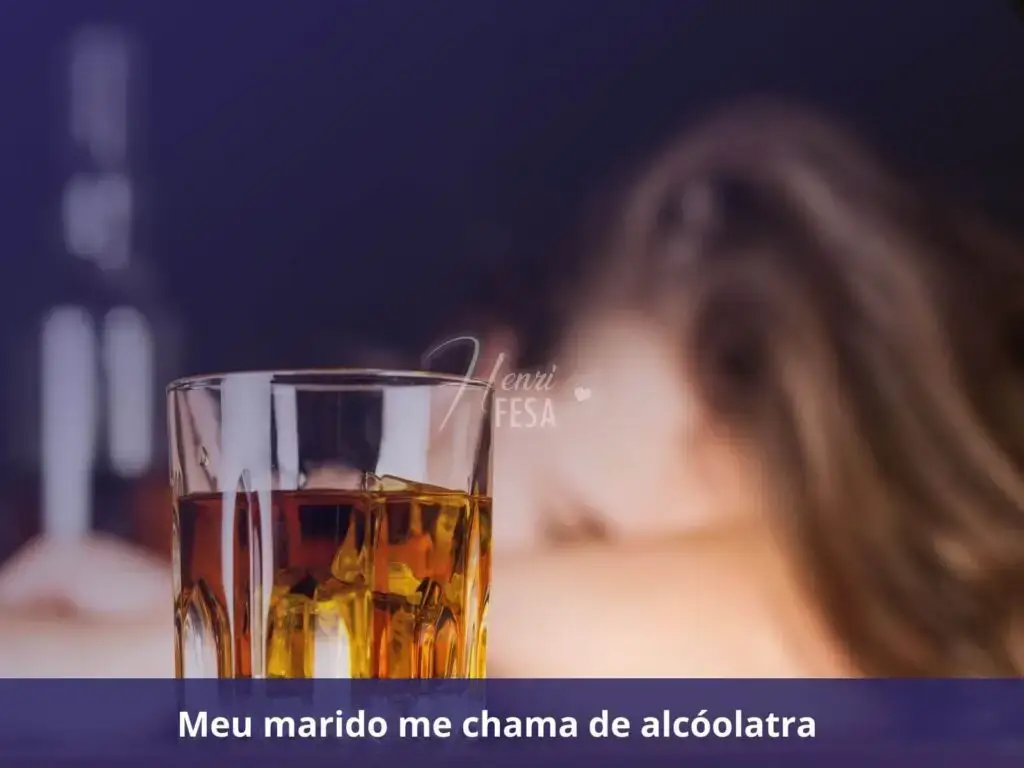 Meu marido machista não deixa eu beber álcool! Meu marido me chama de alcoólatra
