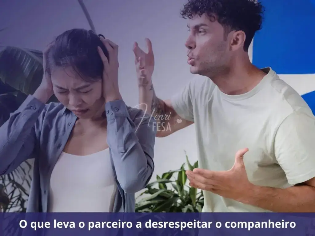 Falta de respeito no relacionamento, como mudar isso? O que leva o parceiro a desrespeitar o companheiro