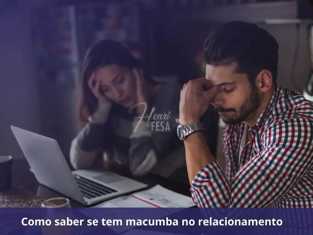 Como saber se estou enfeitiçado? Como saber se tem macumba no relacionamento