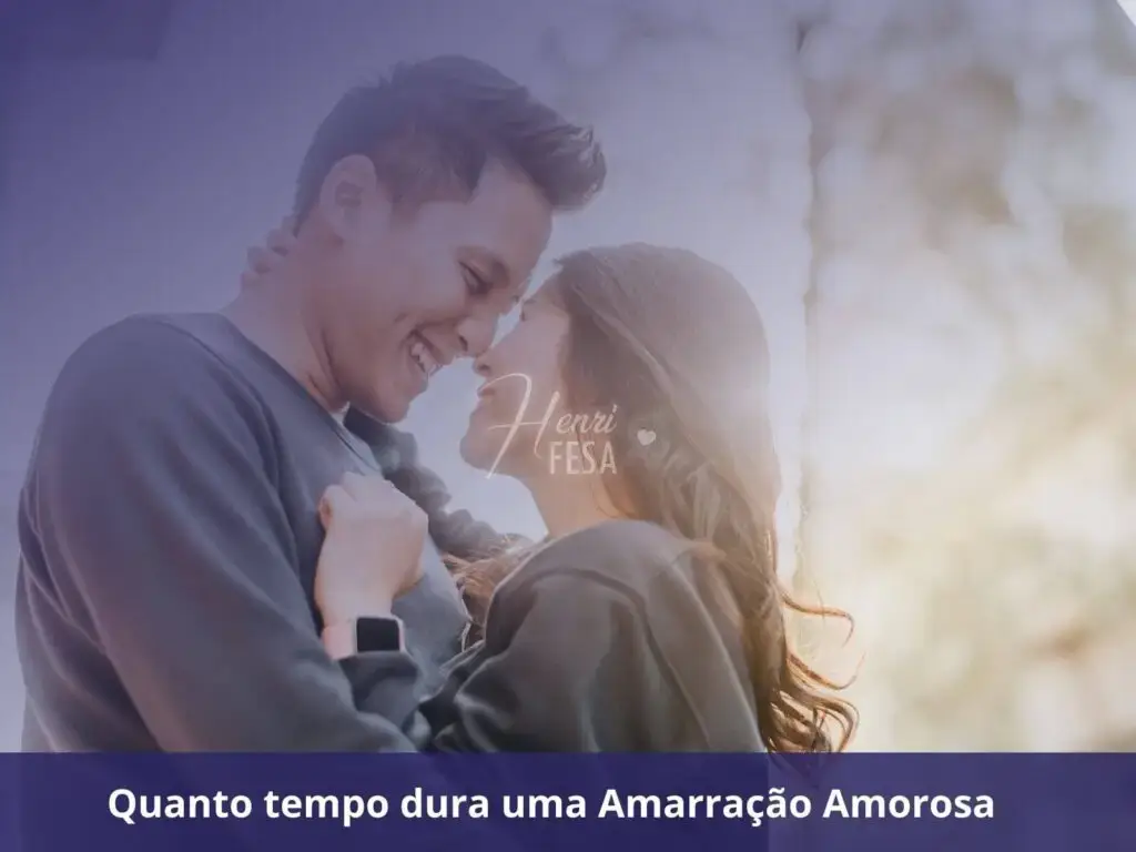 Quanto tempo dura uma Amarração Amorosa