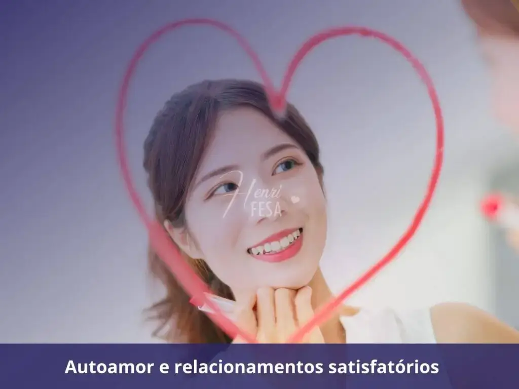 Tenho minha autoestima afetada, o que fazer para mudar isso? Autoamor e relacionamentos satisfatórios