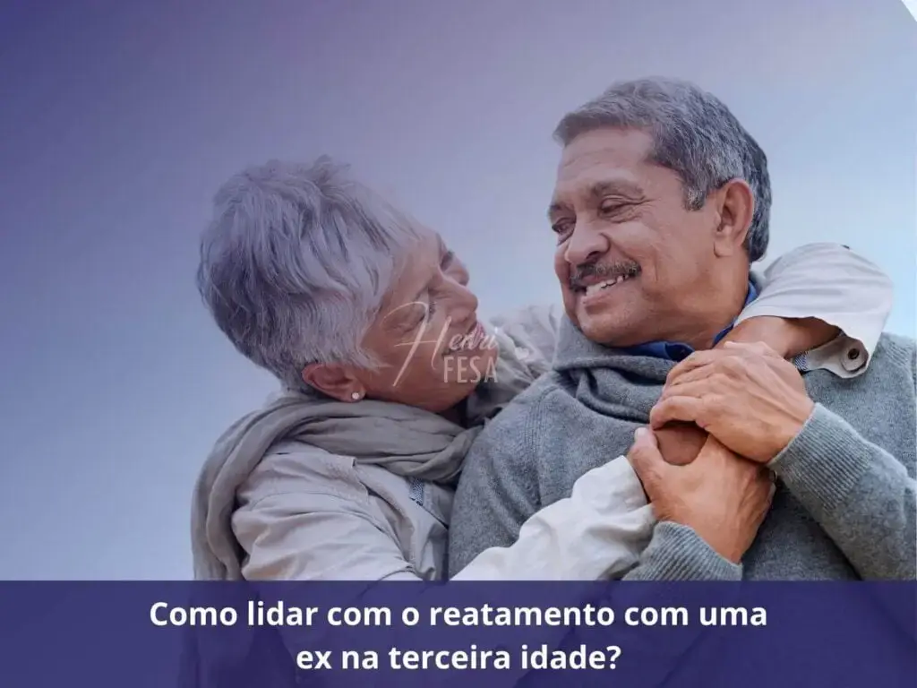 Como lidar com o reatamento com uma ex na terceira idade