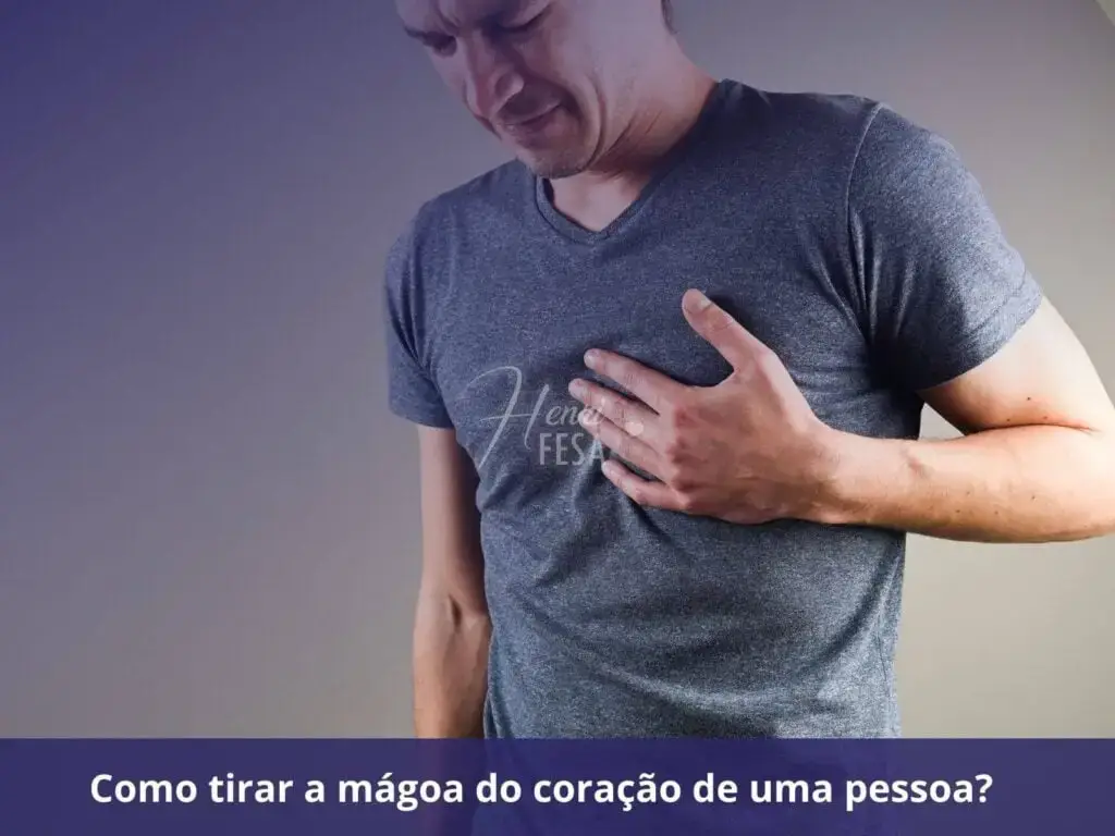 Como tirar a mágoa do coração de uma pessoa