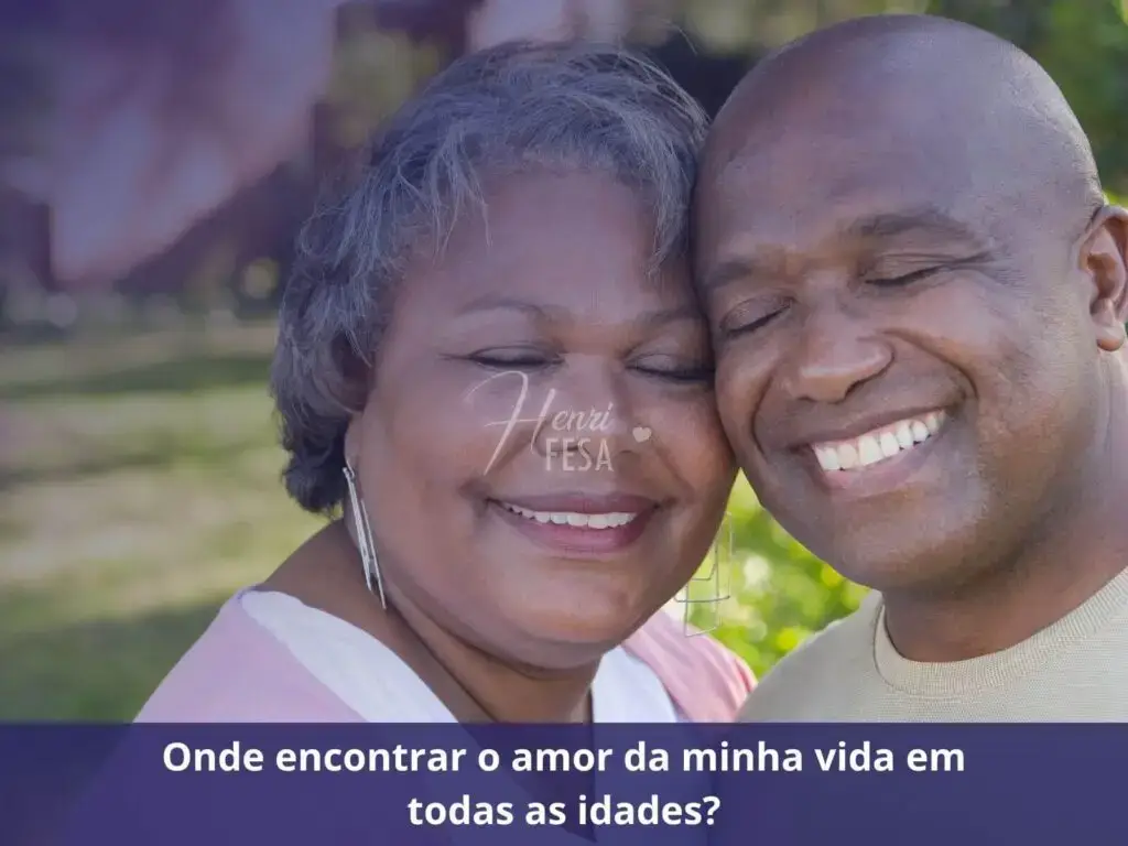 Onde encontrar o amor da minha vida em todas as idades