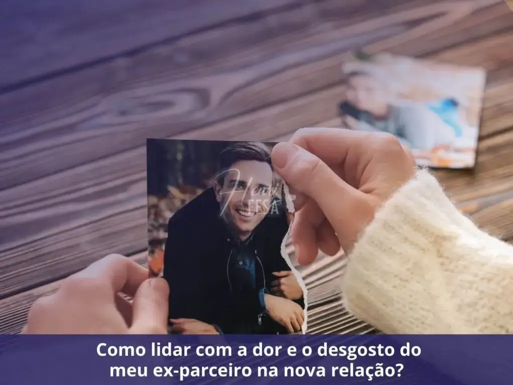 Como lidar com a dor e o desgosto do meu ex parceiro na nova relação