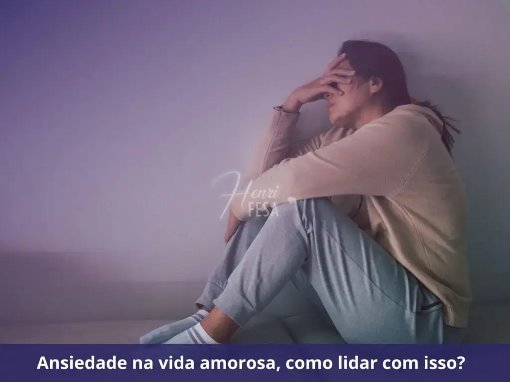 A ansiedade destrói relacionamentos? Ansiedade na vida amorosa