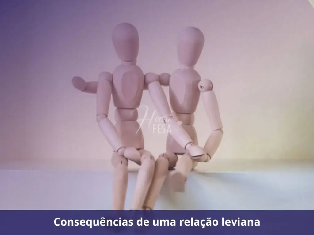 Como lidar com uma relação leviana? Consequências de uma relação leviana