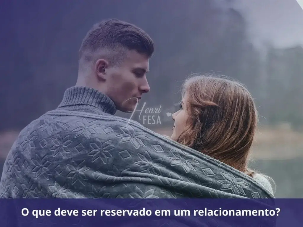 Um casal deve compartilhar tudo? O que deve ser reservado em um relacionamento