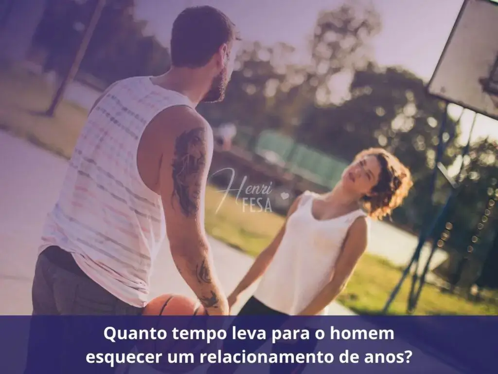 Quanto tempo leva para o homem esquecer um relacionamento de anos