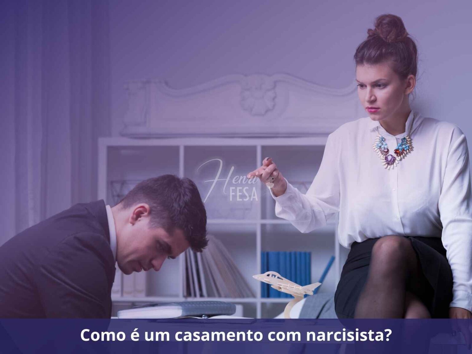 Como lidar com uma mulher narcisista? Saiba como!