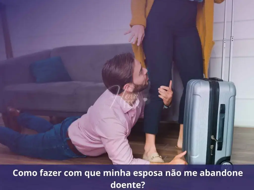 Estou doente e a minha esposa quer separar, como superar isso? Home implorando jogado aos pés de sua esposa que está partindo com as malas prontas!