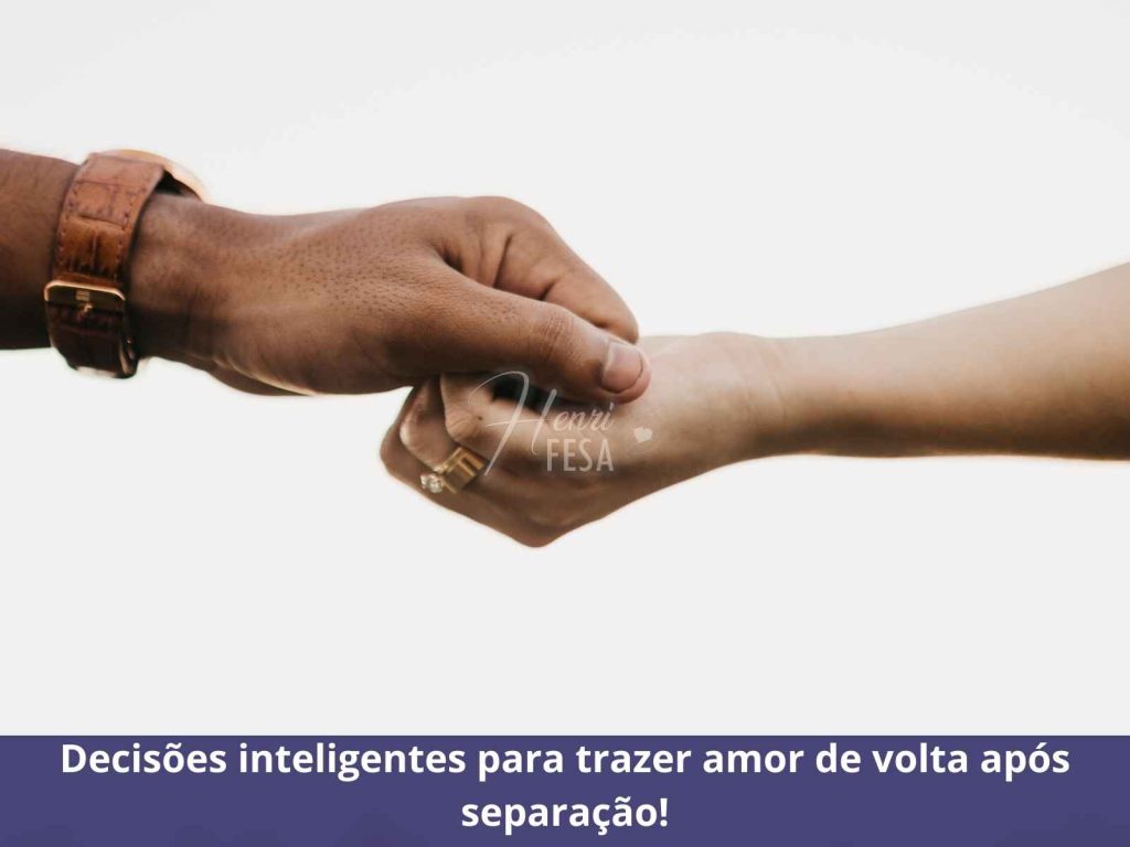 O guia para trazer amor de volta: passo a passo revelado! trazer amor de volta