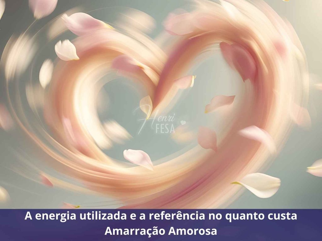 quanto custa Amarração Amorosa