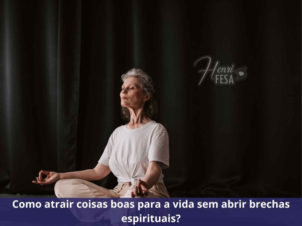 como atrair coisas boas para a vida