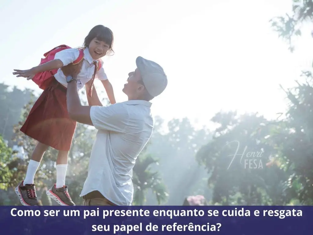 como ser um pai presente